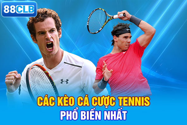 Các kèo cá cược tennis phổ biến nhất