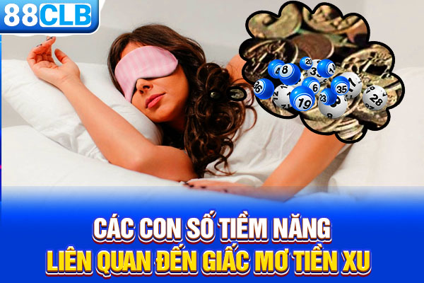 Các con số tiềm năng liên quan đến giấc mơ tiền xu