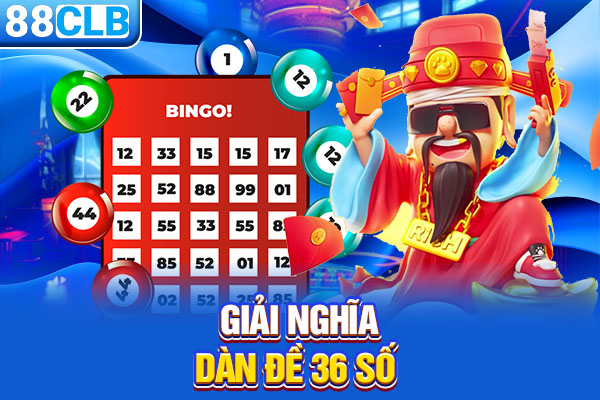 Giải nghĩa dàn đề 36 số