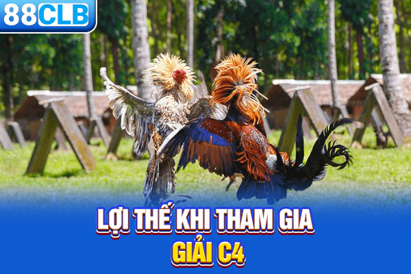 Lợi thế khi tham gia giải C4