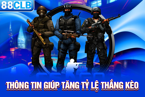 Thông tin giúp tăng tỷ lệ thắng kèo