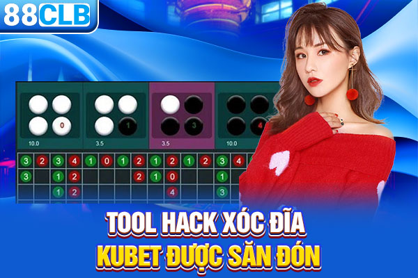 Tool hack xóc đĩa Kubet được săn đón